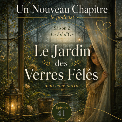 #41 Le jardin des verres fêlés | Enfant intérieur évitant : quand l’amour devient une menace 2/2 cover