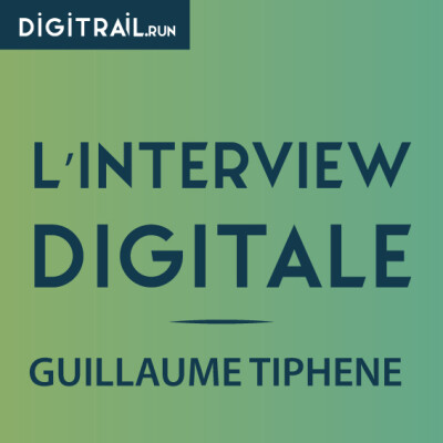 L'interview Digitale : Guillaume Tiphene cover