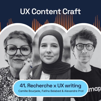 41. Élevez la recherche utilisateurs au niveau supérieur grâce à l’UX writing | Camille Bourjade, Fatiha Belabed, Alexandre Prot cover
