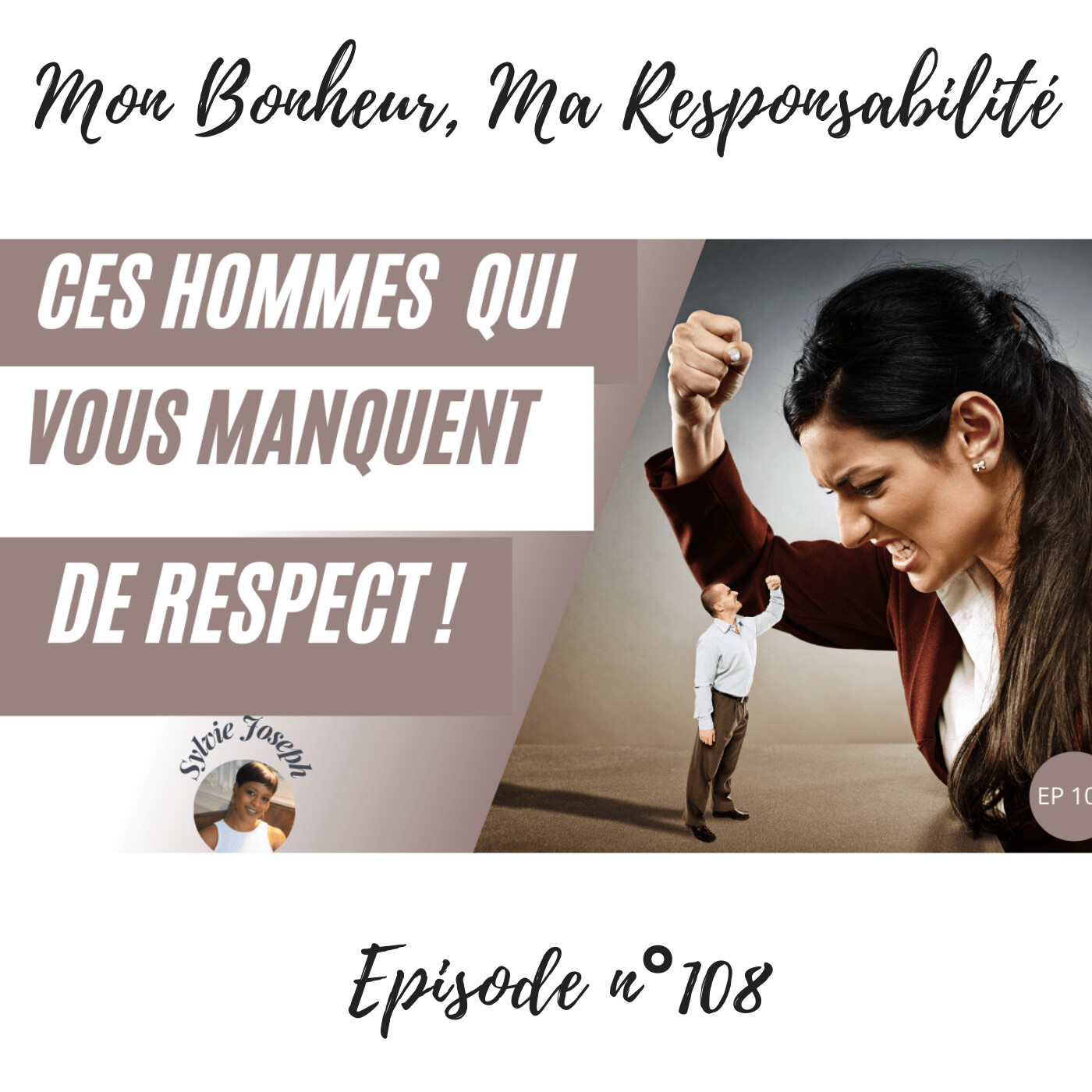 Episode 108 : Hormis le PN, 3 types d’hommes qui vous manquent de respect ! episode artwork