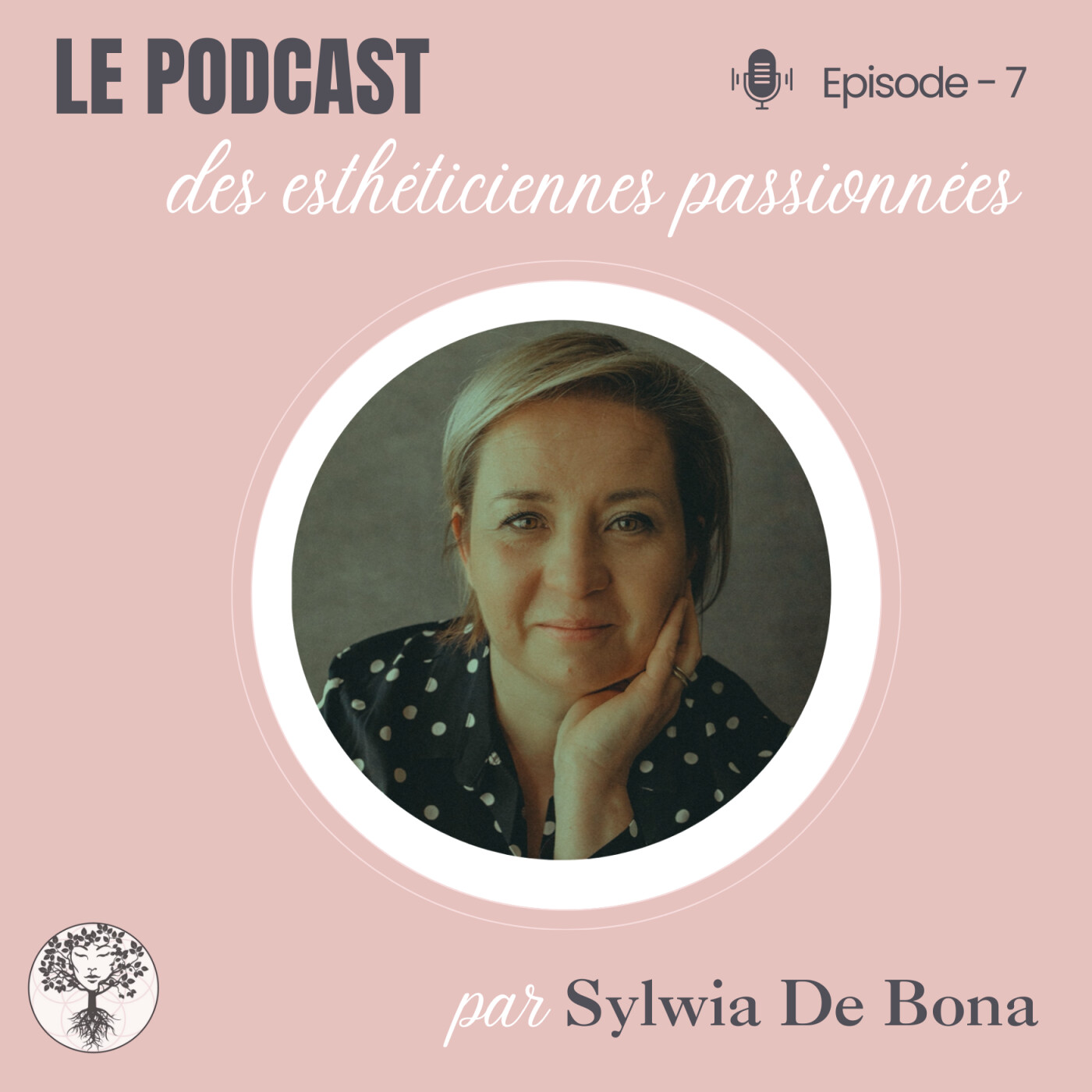 Le podcast des esthéticiennes passionnées - Par SYLWIA DE BONA