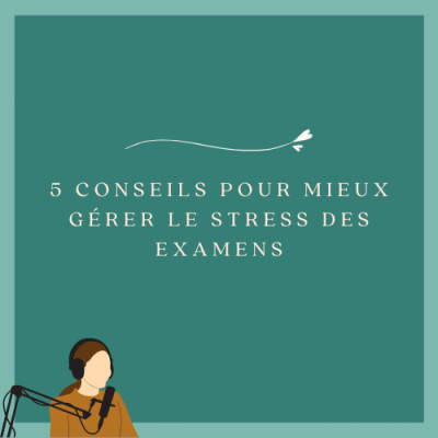 5 conseils pour mieux gérer le stress des examens cover
