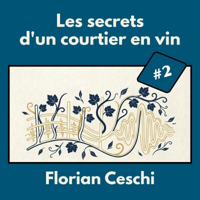 #2 - Florian Ceschi : Les secrets d'un courtier en vin cover