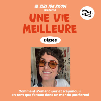 Une vie meilleure - Diglee - Décentrer le couple de nos vies cover