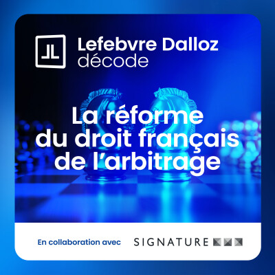 « Le cadre législatif du droit français de l'arbitrage montre ses limites face à certaines situations » cover