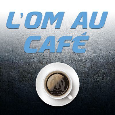 OM au Café 16/07/25 : L'OM en questions cover