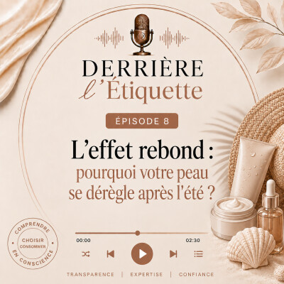 Épisode 8 : L’effet rebond : pourquoi votre peau se dérègle après l’été ? cover