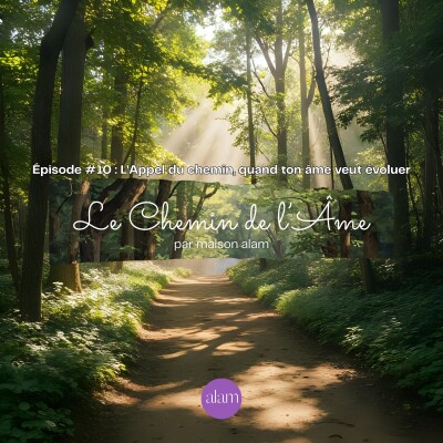 Épisode #10 : L’Appel du chemin, quand ton âme veut évoluer cover