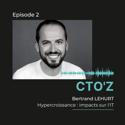 CTO'z #2 Bertrand Lehurt @BackMarket - "Hypercroissance : impacts sur l'IT" cover
