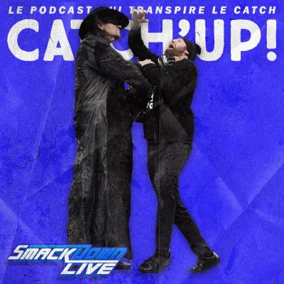 Catch'up! WWE Smackdown du 10 septembre 2019 — Ça sent le roussi pour Sami Zayn cover