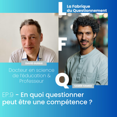 LFQ EP 9 - En quoi questionner peut être une compétence ? cover