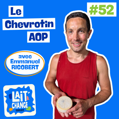 Le Chevrotin AOP, le petit frère méconnu du Reblochon avec Emmanuel Rigobert (#52) cover