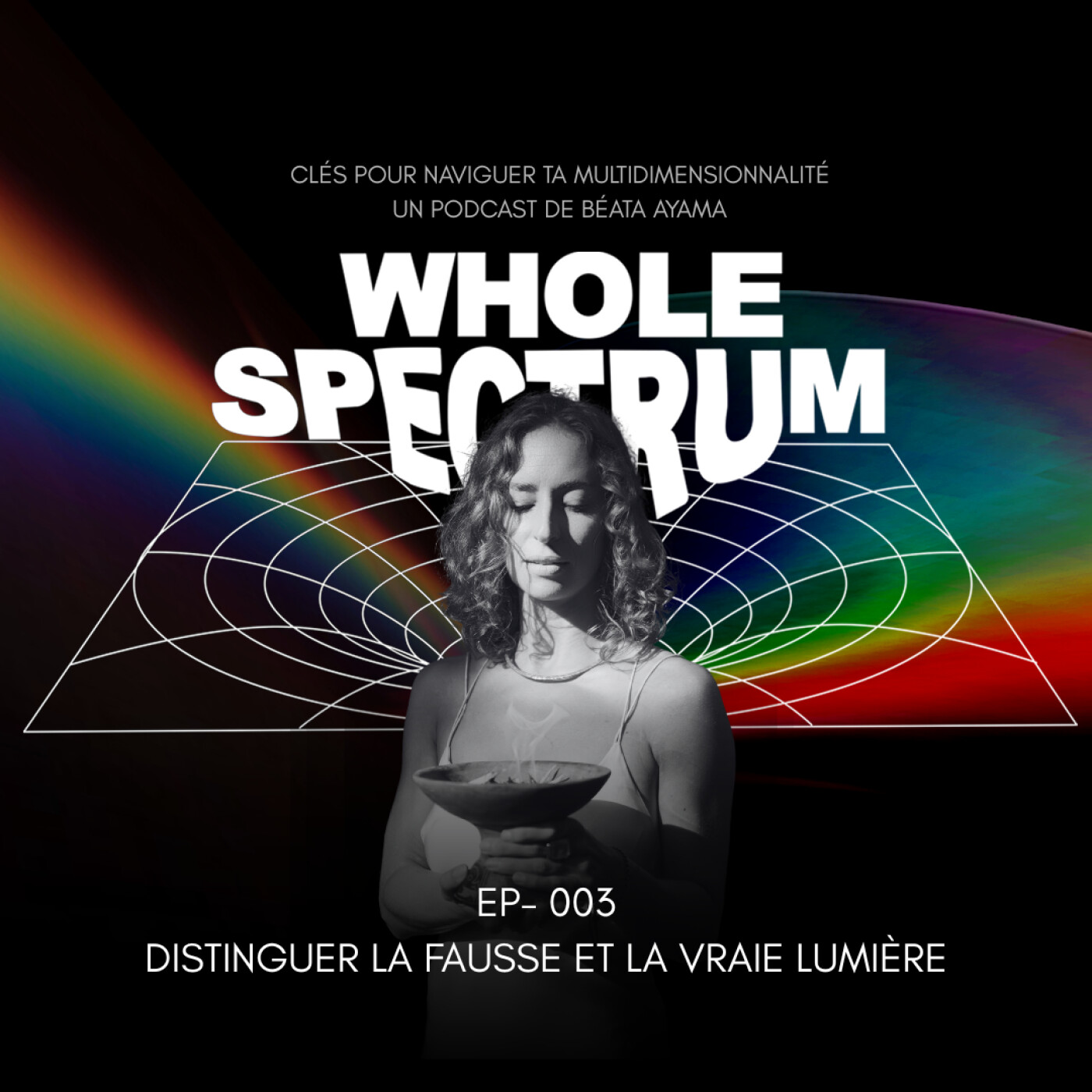 EP3 - Distinguer la fausse et la vraie Lumière EP3 - Distinguer la fausse et la vraie Lumière