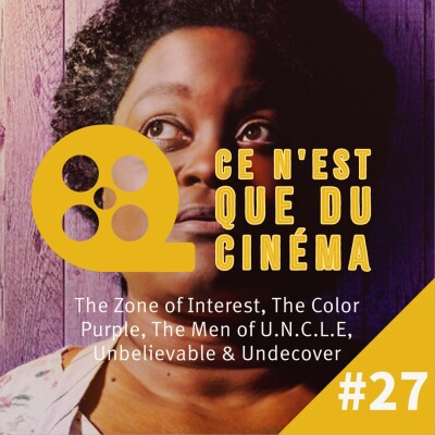 The Zone of Interest, The Color Purple, The Men of UNCLE, Unbelievable & Undercover cover