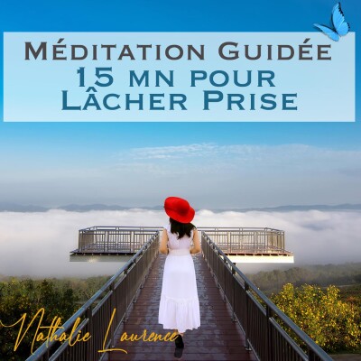Méditation guidée - 15 mn pour lâcher prise cover