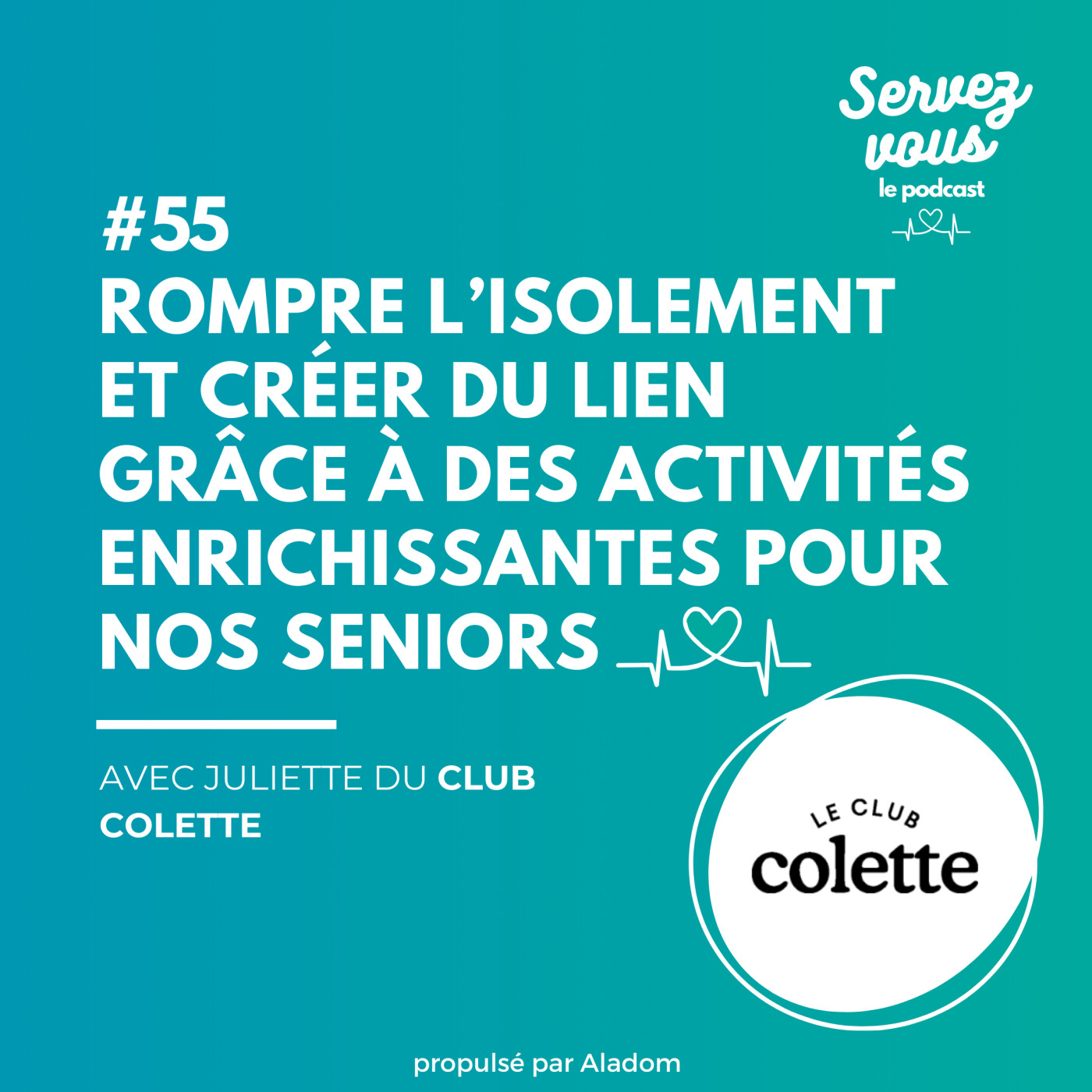 #55 - Rompre l’isolement et créer du lien grâce à des activités enrichissantes pour nos seniors : la mission du Club Colette