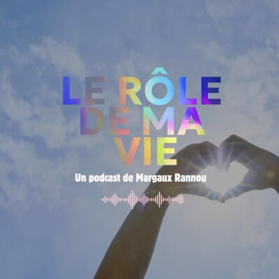Le rôle de ma vie - 12e épisode - GRATITUDE INFINIE cover