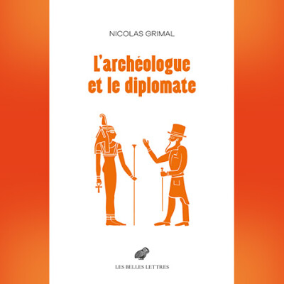 Nicolas Grimal - L'archéologue et le diplomate cover