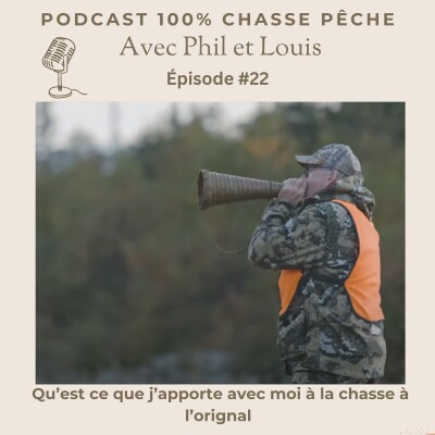 Épisode 22: Qu'est ce que j'apporte avec moi pour la chasse à l'orignal cover