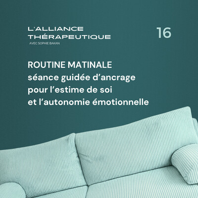 Routine matinale : séance guidée d’ancrage pour l’estime de soi et l’autonomie émotionnelle E16 cover