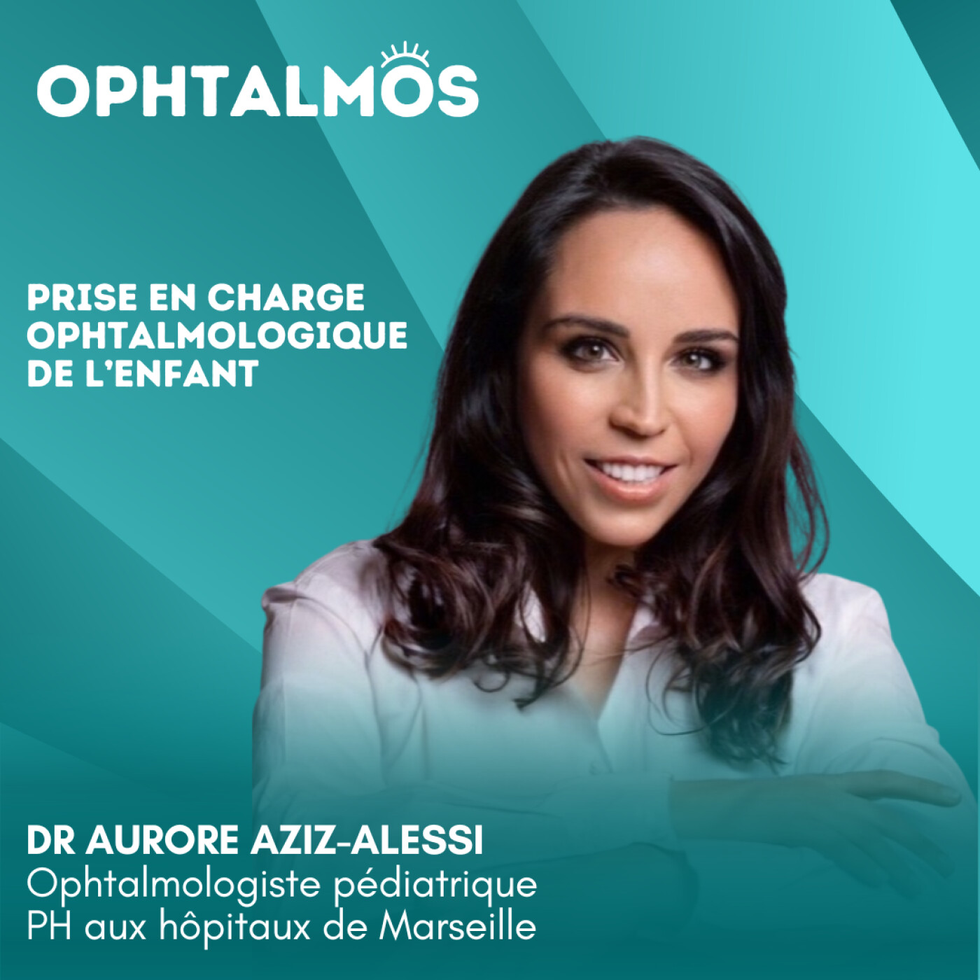 Prise en charge ophtalmologique de l’enfant (partie 1) - Entretien avec le Dr Aurore Aziz-Alessi