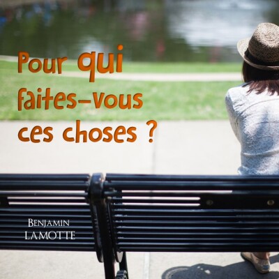 Pour qui faites vous ces choses ? cover