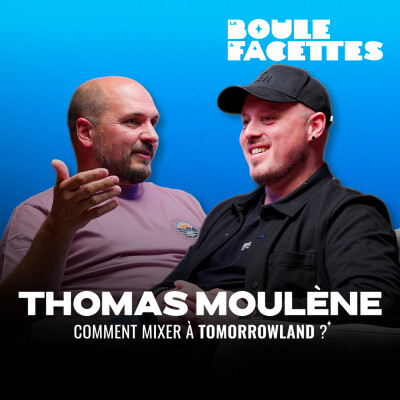 De son bar en station à Tomorrowland (avec Thomas Moulène) | La Boule à Facettes #11 cover