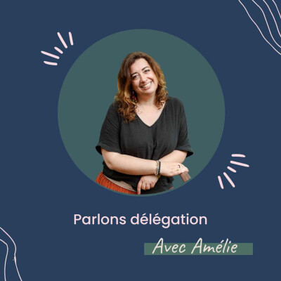 Hors Série - Parlons délégation - Ép2 : Amélie, Photographe multipreneure 📸 cover