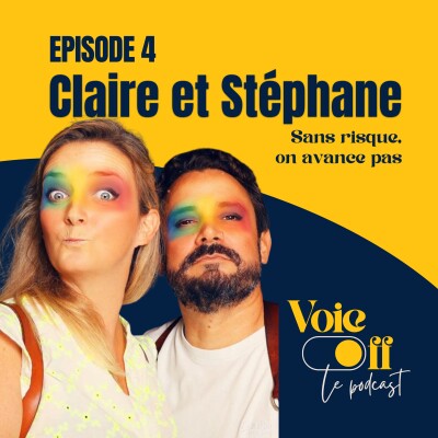 EP04 - Claire & Stéphane "Sans risque, on avance pas" cover
