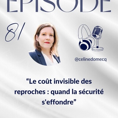 Épisode 81 “Le coût invisible des reproches : quand la sécurité s'effondre” cover