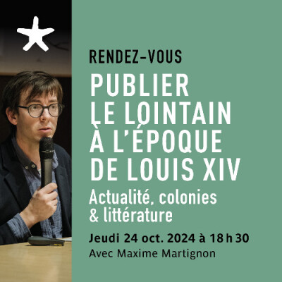 Les rendez-vous du salon de lecture - Publier le lointain à l'époque de Louis XIV : actualités, colonies et littératures cover