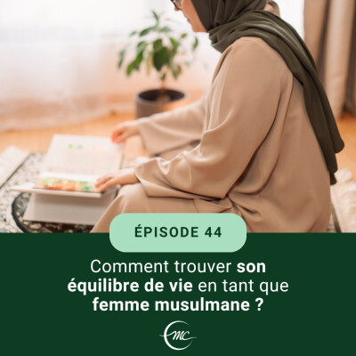 44 - Comment trouver son équilibre de vie en tant que femme musulmane ? cover