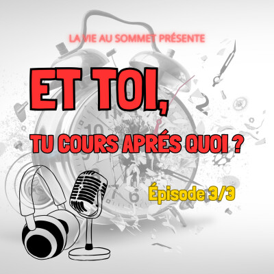 🎙️ Podcast : Tu cours après quoi exactement ? cover