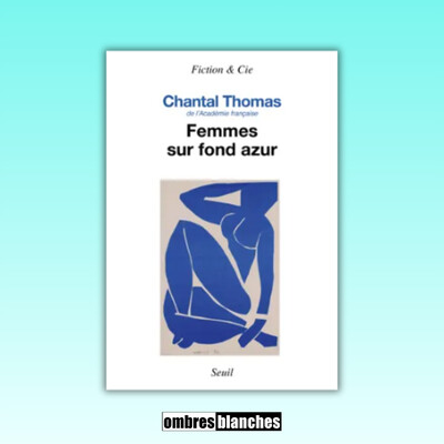 Chantal Thomas → Femmes sur fond d'azur cover