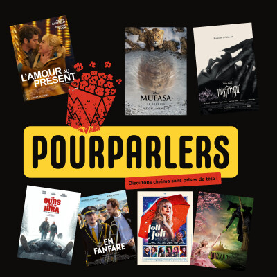 POURPARLERS N°3 - Partie 2 - UN OURS DANS LE JURA, EN FANFARE, L'AMOUR AU PRESENT, JOLI JOLI, MUFASA, NOSFERATU, WICKED cover