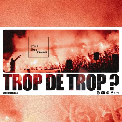 RDS L'HEBDO S02E06 : TROP DE TROP ? cover