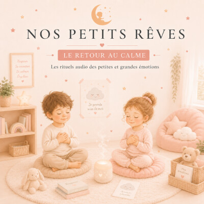 🌿 Nos Petits Rêves | Les instants de calme #1 : Le retour au calme cover