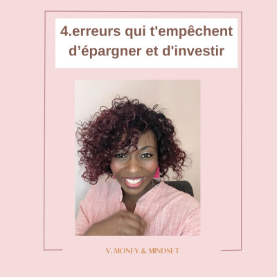 S.02 - Episode 3 - 4.erreurs qui t'empêchent d’épargner et d'investir cover