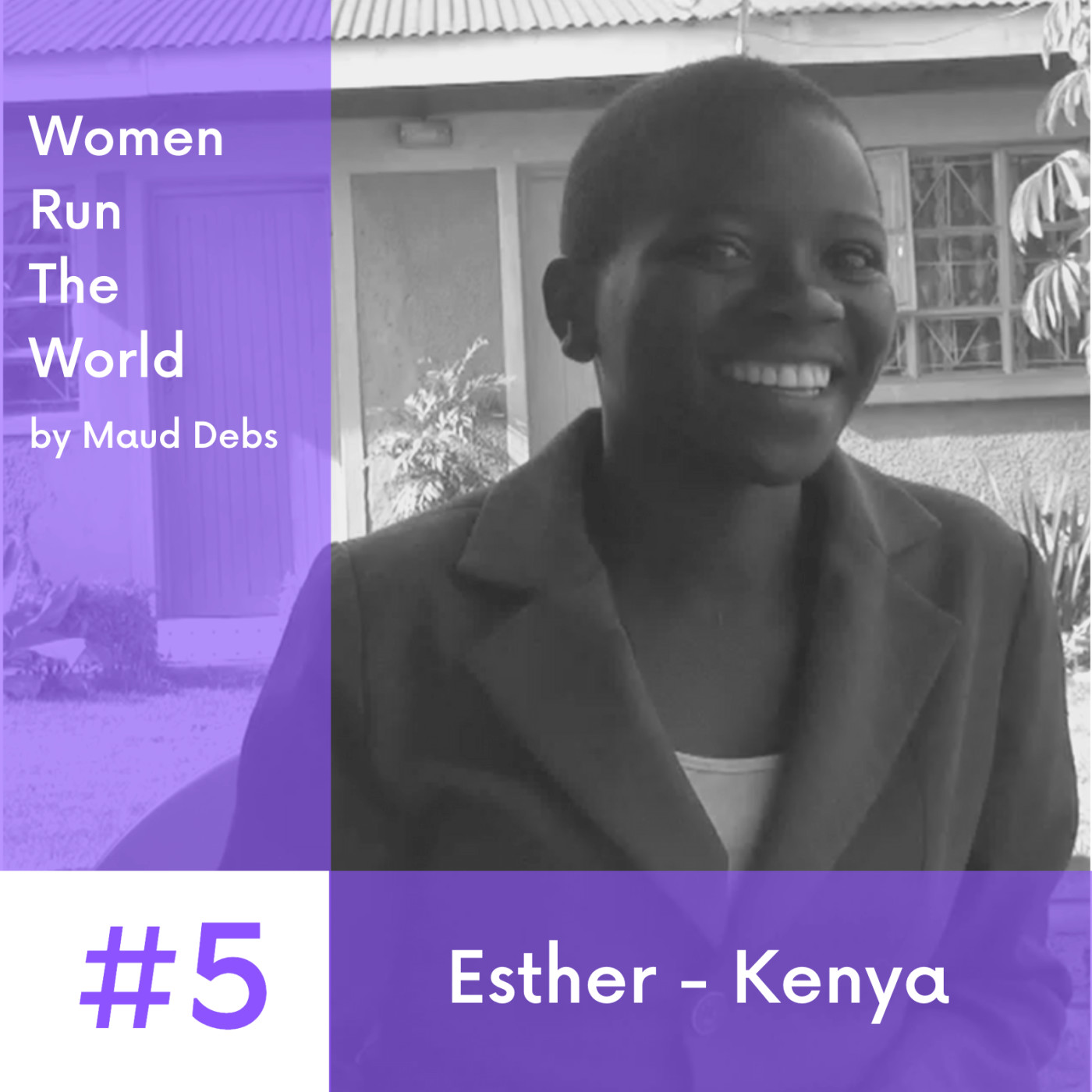 Women Run The World #5  - Esther - Kenya