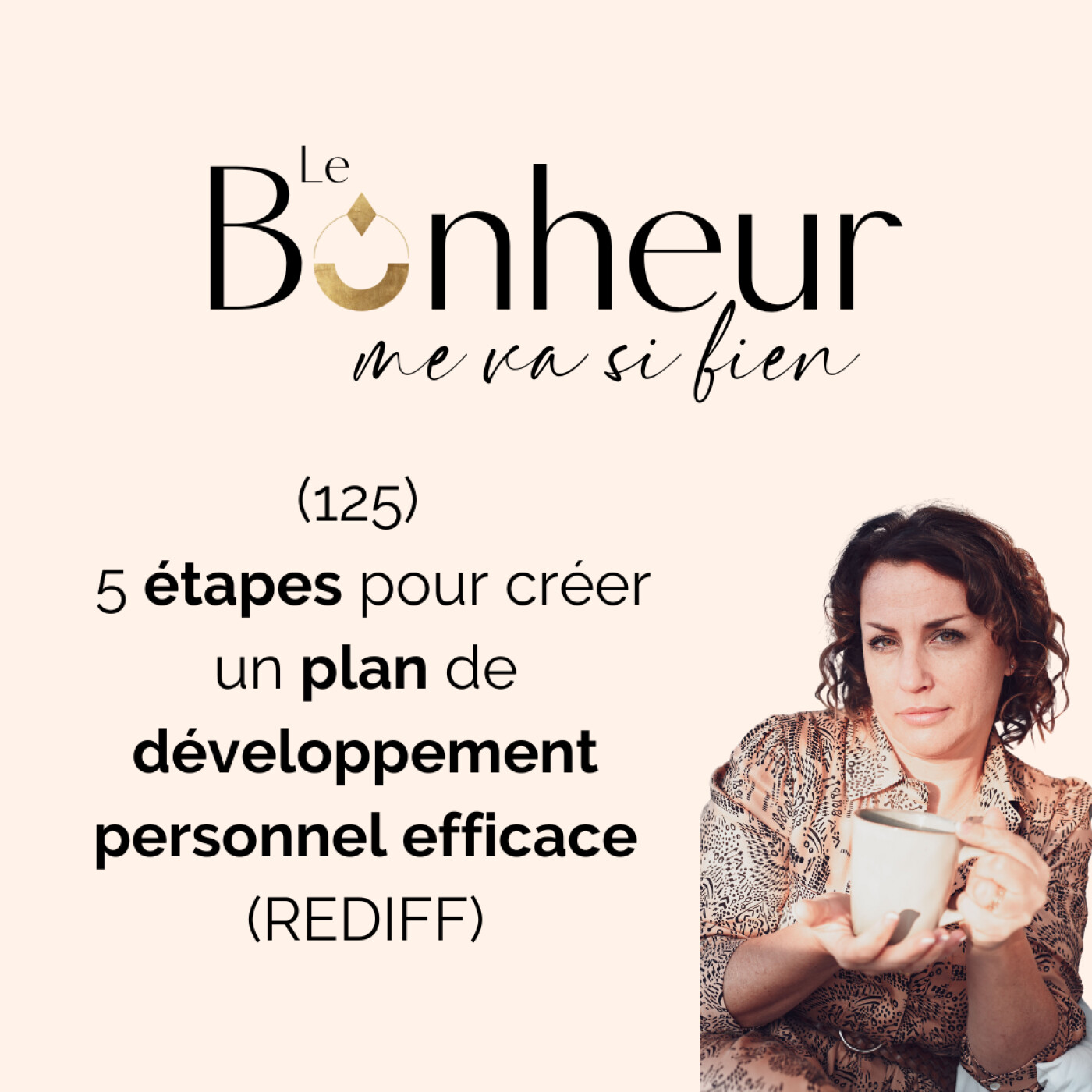 125 : 5 étapes pour créer un plan de développement personnel efficace (REDIFF) episode artwork