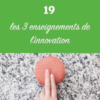 Episode #19 - Les 3 enseignements de l'innovation cover