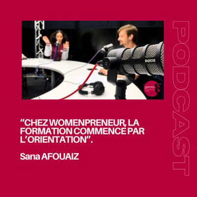 [EXTRAIT] Sana Afouaiz : chez Womenpreneur, se former commence par bien s’orienter cover
