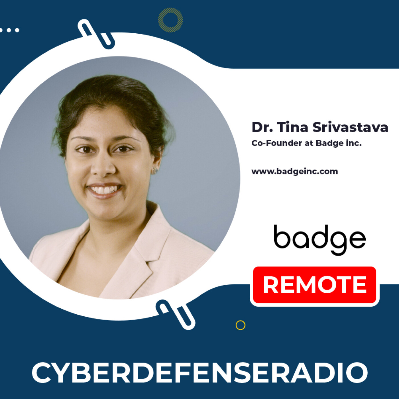 Cyber Defense Radio – Dr. Tina Srivastava – Badge – HotSeat Podcast – 2025