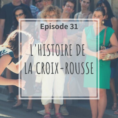 31 - L'histoire De La Croix-Rousse cover