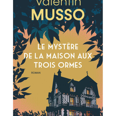 Valentin MUSSO - "Le mystère de la maison aux trois Ormes" cover