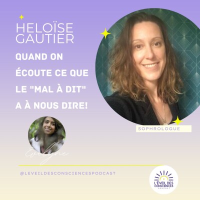 #101 Quand on écoute ce que la "mal à dit" a à nous dire! Heloïse Gautier cover