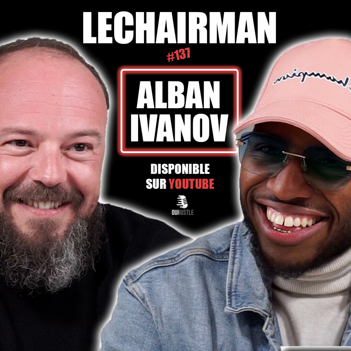 #137 LeChairman & Alban Ivanov parlent Comédie, Ali Saidi, Alcoolisme, Jamel, Social, Famille, 78..