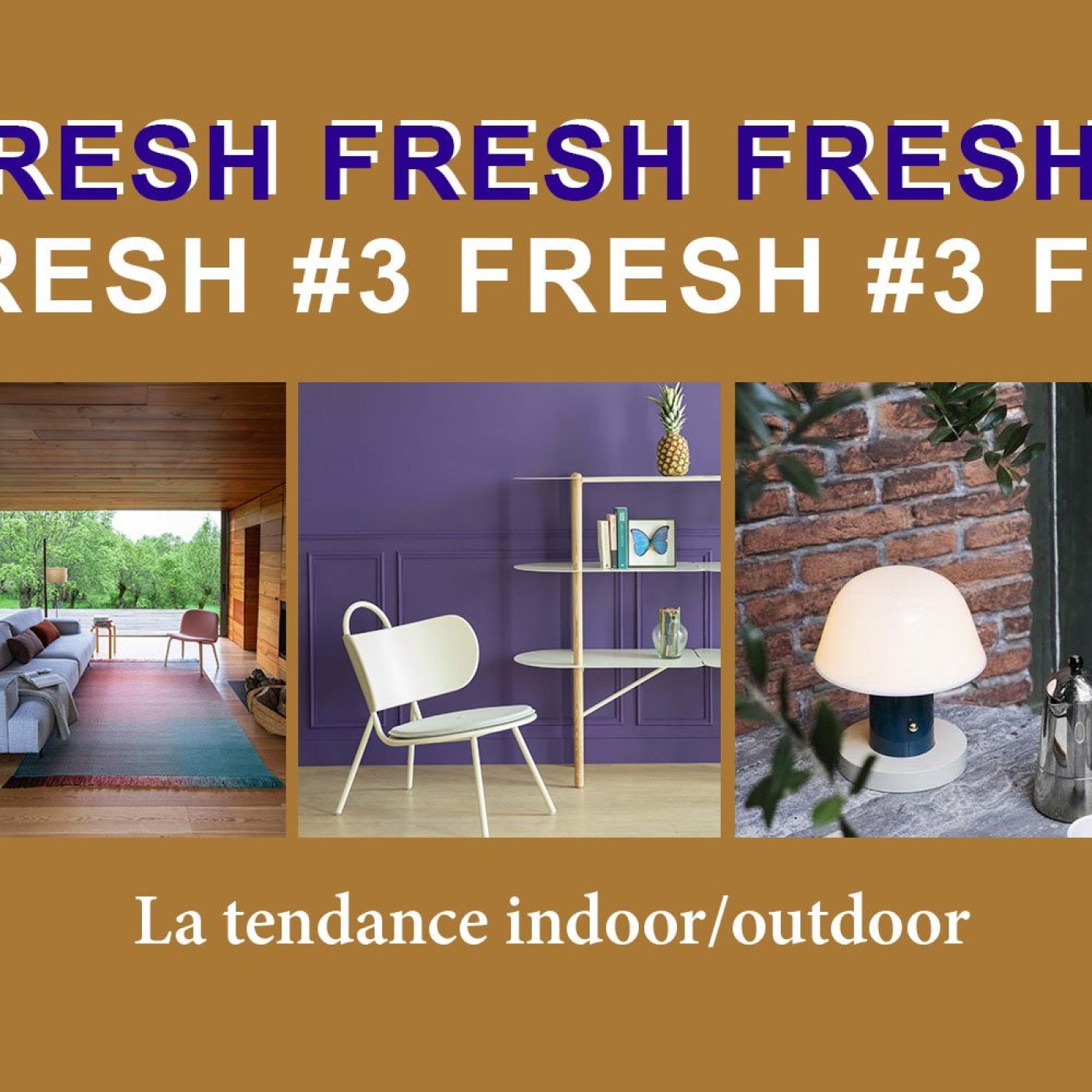 FRESH #3 : la tendance indoor/outdoor décryptée