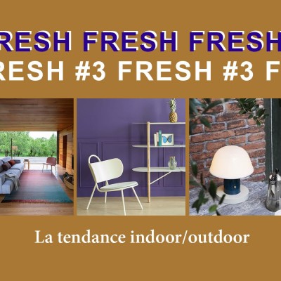 FRESH #3 : la tendance indoor/outdoor décryptée cover