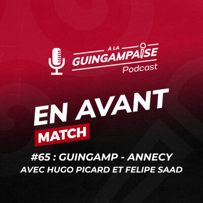[EN AVANT MATCH #65] Guingamp-Annecy avec Hugo Picard et Felipe Saad cover